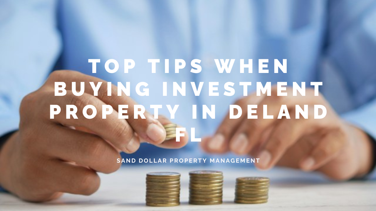 Top Tips When Buying Investment Property in DeLand, FL